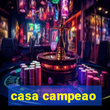 casa campeao